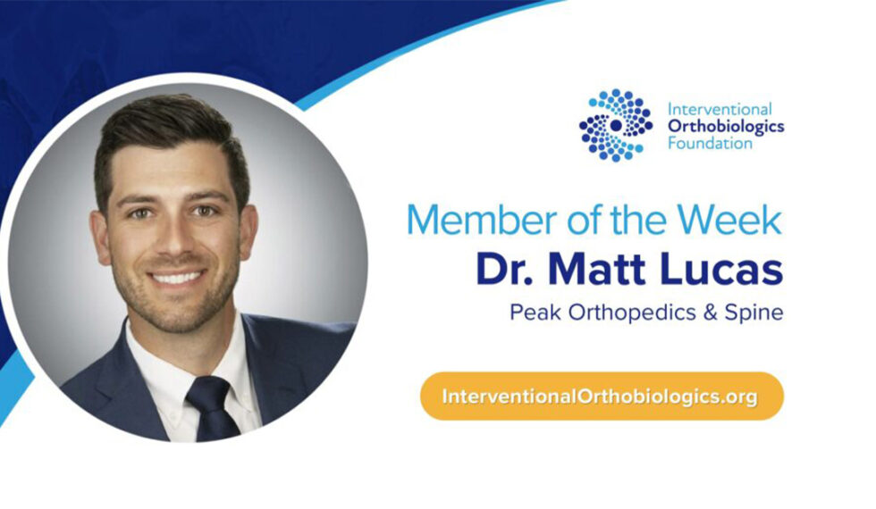 IOF Member of the Week: Dr. Matt Lucas - Interventional Orthobiologics ...